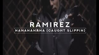 RAMIREZ - NANANANANA (CAUGHT SLIPPIN) /// LEGENDADO