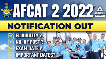 AFCAT 2 2022 Notification | AFCAT 2 2022 Notification Out | Eligibility & Post| Complete Information