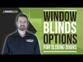 Window blind options for your sliding doors? Window blind options for your sliding doors?