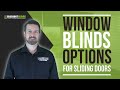 Window blind options for your sliding doors?