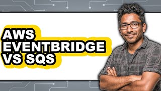 AWS EventBridge Vs. SQS - 2025 Comparison