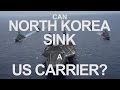 Can North Korea Sink a US Aircraft Carrier? Analysis