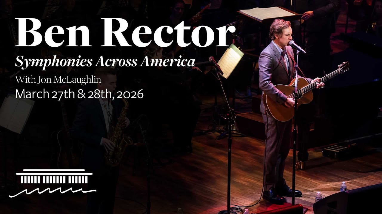 Ben Rector Tonight Ben Rector: Symphonies Across America with Jon McLaughlin | March 27th ...