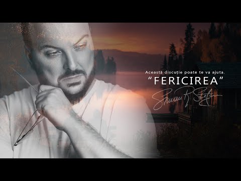 FERICIREA. Să înțelegem fericirea, o călătorie emoțională