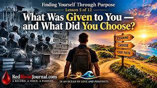 Step 5 of 12: What Was Given to You — and What Did You Choose
