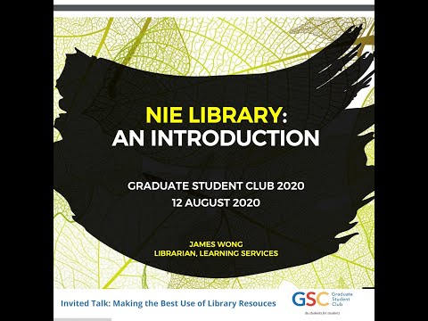 Video of NIE GSC Library Talk