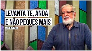 3. Levanta te, anda e não peques mais (Jo 5:1-18) 3. Levanta te, anda e não peques mais (Jo 5:1-18)