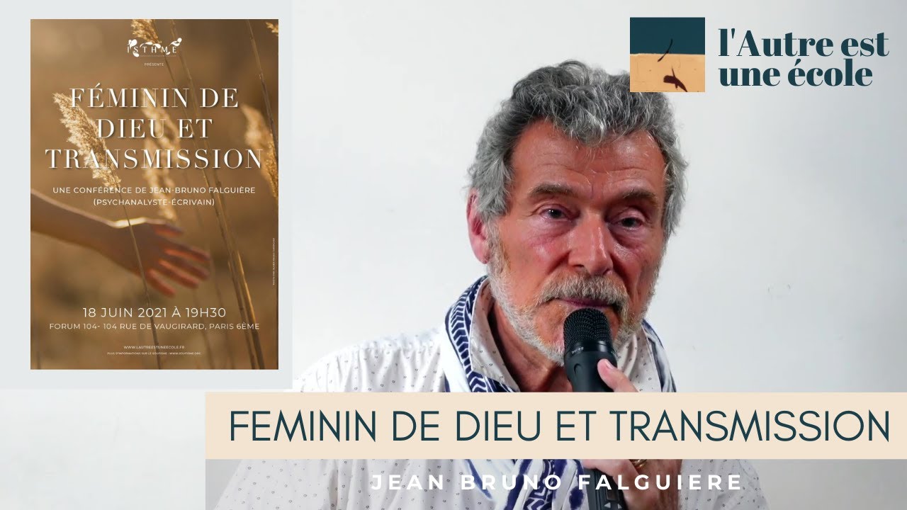 Conférence de Jean-Bruno Falguière « Féminin de Dieu et transmission ».