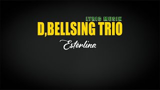 D'BELLSING TRIO - ESTERLINA (LYRIC MUSIC) - LAGU BATAK TERPOPULER