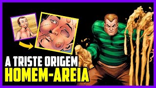 A TRISTE ORIGEM DO HOMEM-AREIA | HISTÓRIA COMPLETA (T6-EP01)