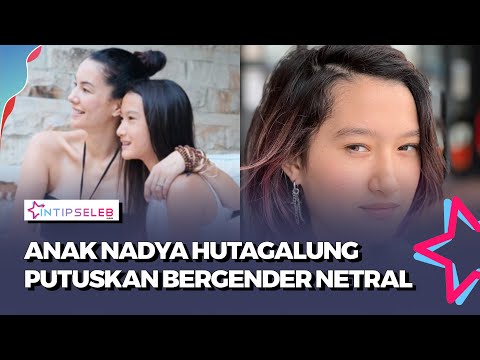 Transformasi Anak Nadya Hutagalung yang Bergender Netral