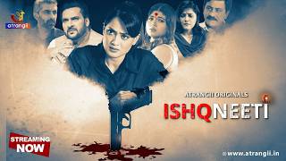 Ishqneeti Atrangii Originals Web Series Streaming Now On Atrangii App