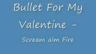 Bullet For My Valentine - Sream Aim Fire