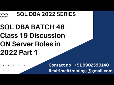 SQL DBA BATCH 48 Class 19 Discussion ON Server Roles in 2022 Part 1 || Contact 9902590140