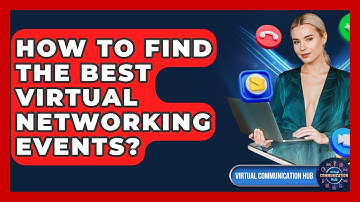 How To Find The Best Virtual Networking Events? - Virtual Communication Hub