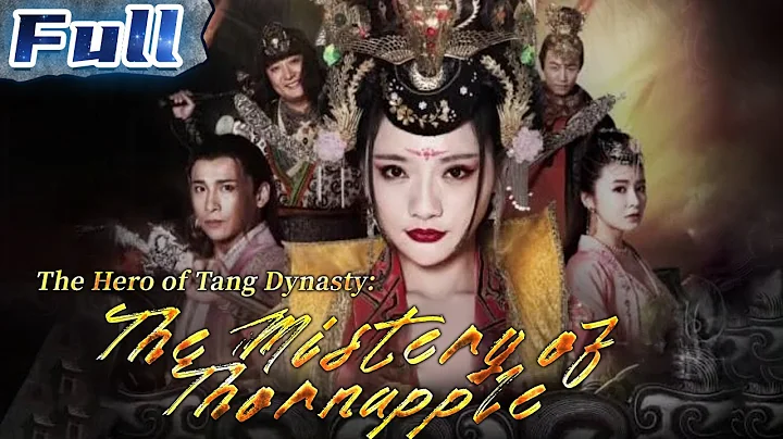 The Hero of Tang Dynasty: The Mistery of Thornapple | Drama | China Movie Channel ENGLISH | ENGSUB - DayDayNews