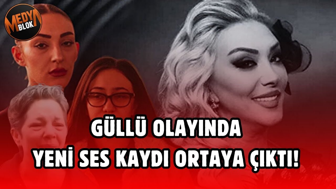 #CANLI Güllü olayında yeni gelişme! Yeni ses kaydı ortaya çıktı
