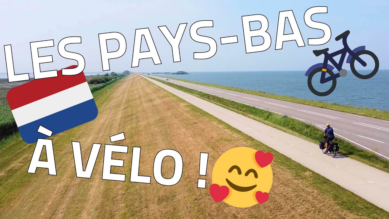 J'ai traversé les Pays-Bas à vélo ! - Août 2020