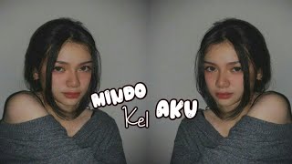 MINDO KEL AKU - REMIX KARO