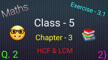 Maths Chapter - 3 || HCF & LCM || Exercise - 3.1 || Q. 2 || How to solve 2) Sum || Class 5