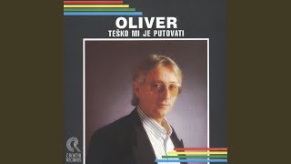 Video thumbnail of "Oliver Dragojević - Sreća Je Tamo Gdje Si Ti"