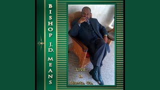 Video thumbnail of "Bishop JD Means, Sr - Everything to Me (Live)"