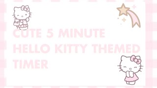 5 MINUTE TIMER | Hello kitty theme! | No music | Good for short time work, cleaning, study, and art!