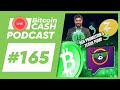The Bitcoin Cash Podcast #165: BCH Promotion & ZCash Pump feat. John Moriarty