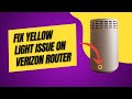 How to Fix Yellow Light on Verizon Router | No Internet Issue Solved (2025 Guide)