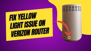 How to Fix Yellow Light on Verizon Router | No Internet Issue Solved (2025 Guide)