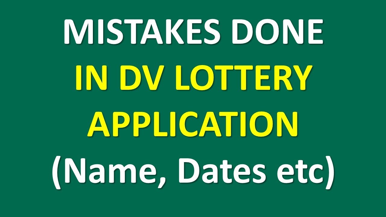 If You Made Mistakes In Names Or Date Of Birth During DV Lottery if-you-made-mistakes-in-names-or-date-of-birth-during-dv-lottery