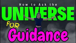 How to Ask the Universe for Guidance | Do These EXACT 3 Steps to Ask the Universe for a Sign