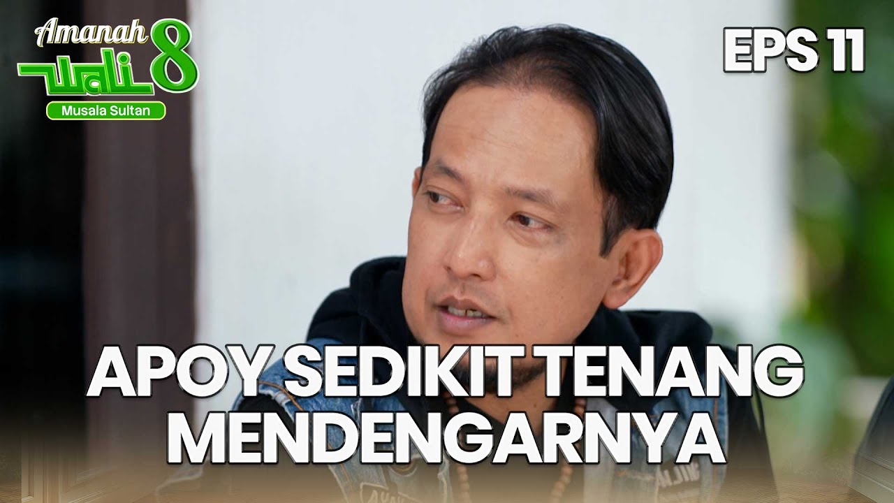 Apoy Merasa Tenang Mendengar Perkataan Pak Maruf - AMANAH WALI 8 | EPS 11 Part 1