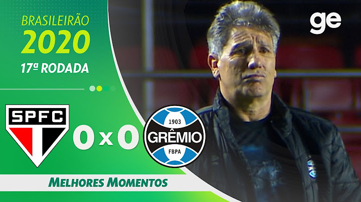 SÃO PAULO 0 X 0 GRÊMIO | MELHORES MOMENTOS | 17ª RODADA BRASILEIRÃO 2020 | ge.globo