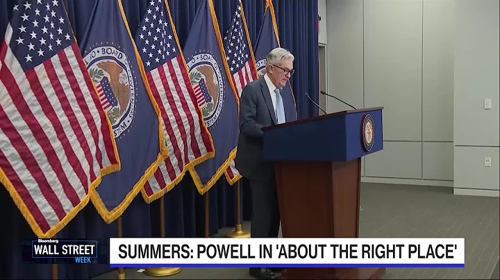 Larry Summers: Fed Chair Powell Is in the Right Spot