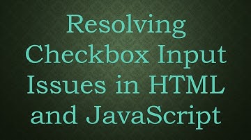 Resolving Checkbox Input Issues in HTML and JavaScript