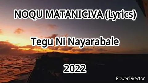 Noqu Mataniciva (Lyrics) - Tegu Ni Nayarabale