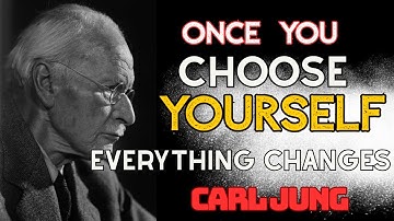THIS IS WHAT HAPPENS WHEN YOU FINALLY CHOOSE YOURSELF ABOVE ALL ELSE  | CARL JUNG