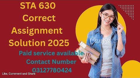 STA 630 Assignment No.1 Solution Spring 2025 / Correct Solution / STA 630 Assignment Solution 2025