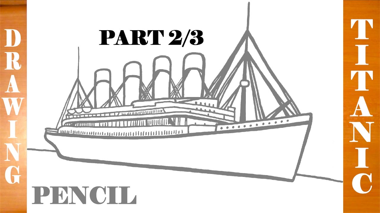 How to Draw TITANIC Ship Step by Step Easy | PENCIL | PART 2/3 - YouTube