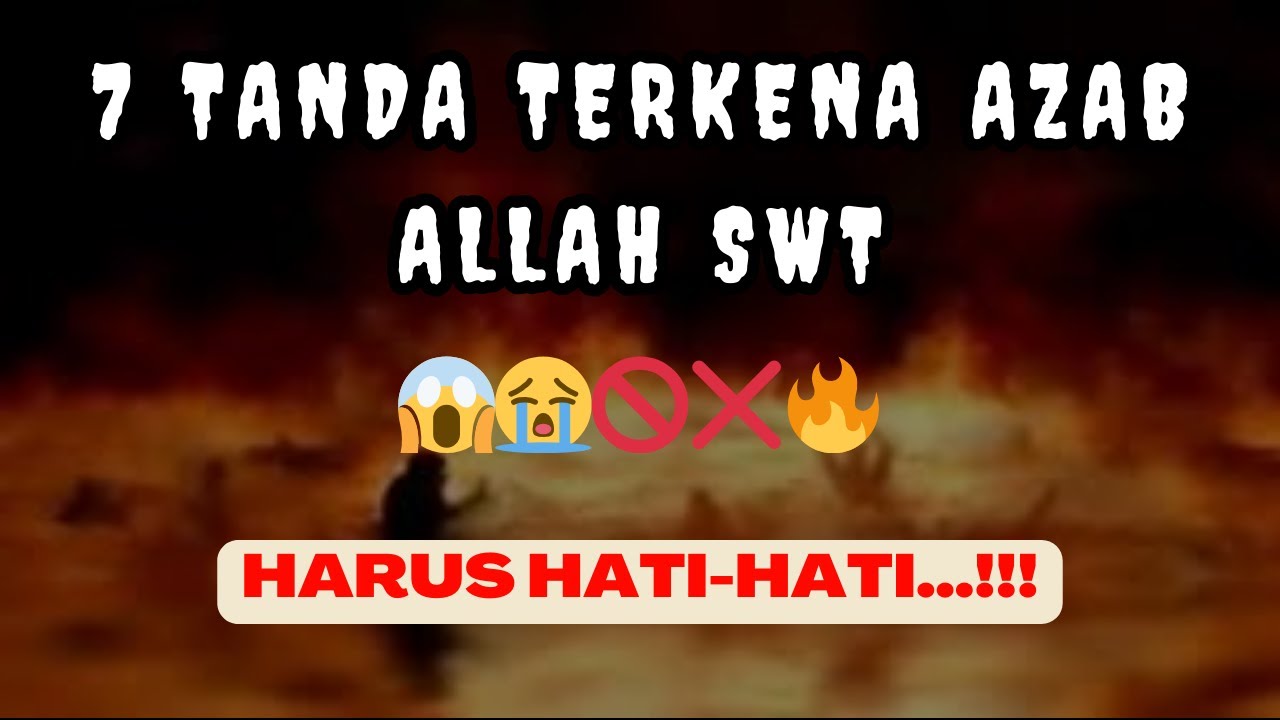 7 TANDA TERKENA AZAB ALLAH SWT 😱😭🚫 🔥 - YouTube