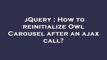 jQuery : How to reinitialize Owl Carousel after an ajax call?