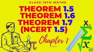 Theorem 1.5 | Theorem 1.6 |Theorem 1.7 | NCERT (1.5) | Chapter 1|Real number |Class 10th Mathematics
