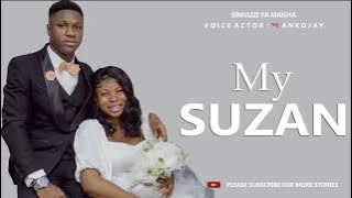 MPYA: MY SUZAN, SIMULIZI FUPI By Anko Jay