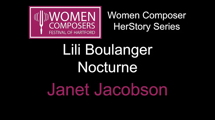 WCFH HerStory 4: Janet Jacobson and Lili Boulanger...