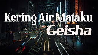 Kering Air Mataku - Geisha (Lirik)