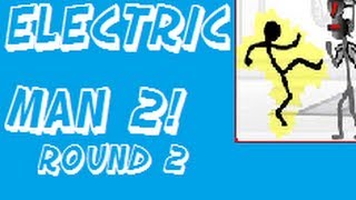 Electric man 2 - Round 2 Full Runthrough
