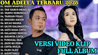 Om Adella Terbaru  Raiso Ngapusi 2  Tak Harus Memiliki  Adella  Album Terbaru 2026