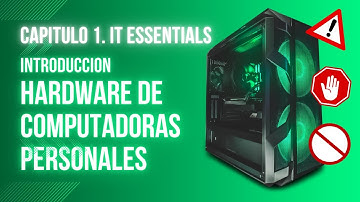 Cap. 1 Introducción al hardware de equipos personales - IT Essentials