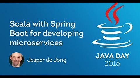 Jesper de Jong. Modern microservices with Scala, Spring Boot and Spring Cloud